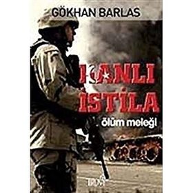KANLI İSTİLA ÖLÜM MELEĞİ - GÖKHAN BARLAS