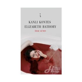 Kanlı Kontes Elizabeth Bathory - Özge Güney