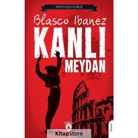 Kanlı Meydan - Blasco Ibanez