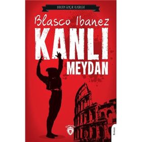 Kanlı Meydan - Blasco Ibanez