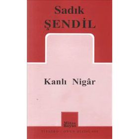 KANLI NIGAR - SADIK ŞENDİL
