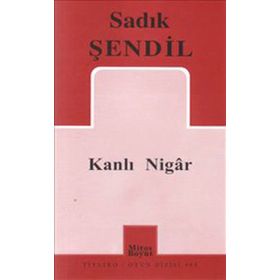 KANLI NIGAR - SADIK ŞENDİL
