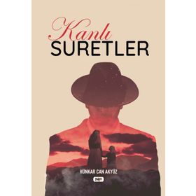 Kanlı Suretler - Hünkar Can Akyüz