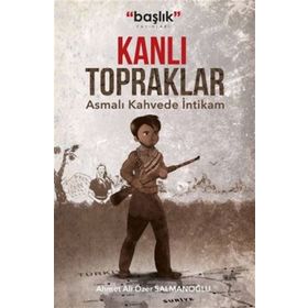 KANLI TOPRAKLAR - ORHAN KEMAL