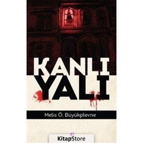 Kanlı Yalı - Melis Ö. Büyükplevne