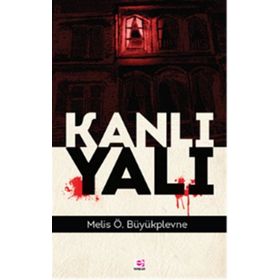 Kanlı Yalı - Melis Ö. Büyükplevne