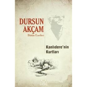 KANLIDERE'NİN KURTLARI - DURSUN AKÇAM
