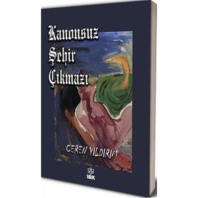 Kanonsuz Şehir Çıkmazı - Ceren Yıldırım
