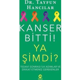 Kanser Bitti! Ya Şimdi? - Tayfun Hancılar