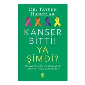 Kanser Bitti! Ya Şimdi? Tedavi Sonrası İlk Adımlar ve Dikkat Etmeniz Gerekenler - Tayfun Hancılar