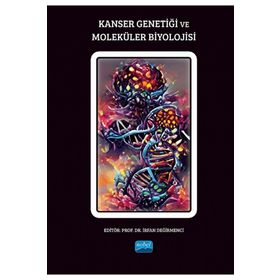 Kanser Genetiği ve Moleküler Biyolojisi - Nobel Akademi Yayınları