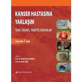 Kanser Hastasına Yaklaşım Tanı Tedavi Takipte Sorular - Nobel Tıp Kitabevleri