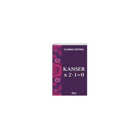 Kanser X 2-1=0 - Candan Sevinç - Gülnar Yayınları