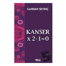 Kanser X 2-1=0 - Candan Sevinç - Gülnar Yayınları