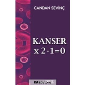 Kanser X 2-1=0 - Candan Sevinç - Gülnar Yayınları