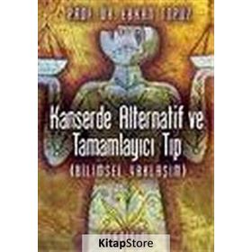 KANSERDE ALTERNATIF VE TAMAMLAYICI TIP (BILIMSEL YAKLAŞIM) - ERKAN TOPUZ