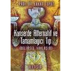 KANSERDE ALTERNATIF VE TAMAMLAYICI TIP (BILIMSEL YAKLAŞIM) - ERKAN TOPUZ