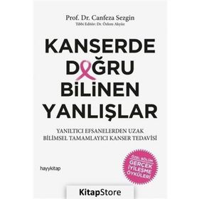 Kanserde Doğru Bilinen Yanlışlar - Canfeza Sezgin