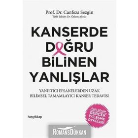 Kanserde Doğru Bilinen Yanlışlar - Canfeza Sezgin