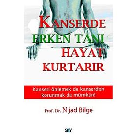 KANSERDE ERKEN TANI HAYAT KURTARIR - GENEL