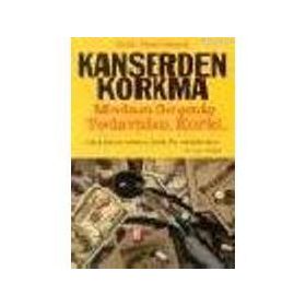 KANSERDEN KORKMA MODASI GEÇMİŞ TEDAVIDEN KORK - İLHAMİ GÜNERAL
