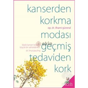 Kanserden Korkma Modası Geçmiş Tedaviden Kork - op ilhami guneral