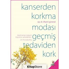 Kanserden Korkma Modası Geçmiş Tedaviden Kork - op ilhami guneral
