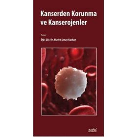 Kanserden Korunma ve Kanserojenler Huriye Şenay Kızıltan - Nobel Tıp Kitabevleri