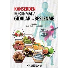 Kanserden Korunmada Gıdalar ve Beslenme - Prof. Dr. Semih Ötleş Eren Akçiçek