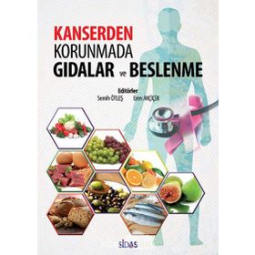 Kanserden Korunmada Gıdalar ve Beslenme - Prof. Dr. Semih Ötleş Eren Akçiçek