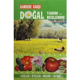 Kansere Karşı Doğal Tarım ve Beslenme - Mustafa Özer