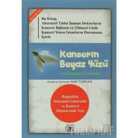 KANSERIN BEYAZ YÜZÜ VE KUANTUM İYİLEŞME - HALIL TURHANLI