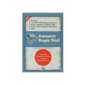 KANSERIN BEYAZ YÜZÜ VE KUANTUM İYİLEŞME - HALIL TURHANLI