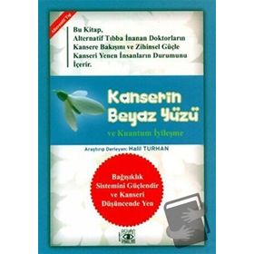 KANSERIN BEYAZ YÜZÜ VE KUANTUM İYİLEŞME - HALIL TURHANLI