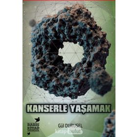 Kanserle Yaşamak - Gül Durusel