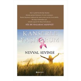 Kanserle Yaşıyorum - Nevval Sevindi