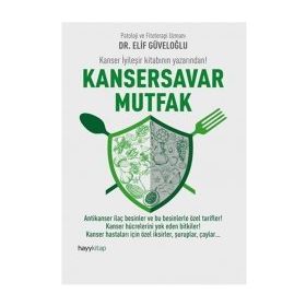 Kansersavar Mutfak - uzm elif guveloglu