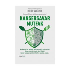 Kansersavar Mutfak - uzm elif guveloglu