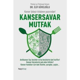 Kansersavar Mutfak - uzm elif guveloglu