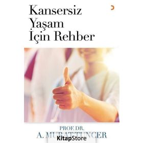 Kansersiz Yaşam İçin Rehber - A. Murat Tuncer