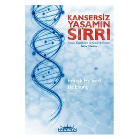 KANSERSIZ YAŞAMIN SIRRI - LIZ EFIONG;PATRICK HOLFORD
