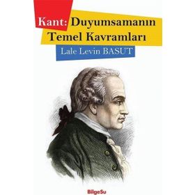 Kant Duyumsamanın Temel Kavramları - Bilgesu Yayıncılık