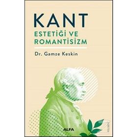 Kant Estetiği ve Romantisizm / Dr. Gamze Keskin
