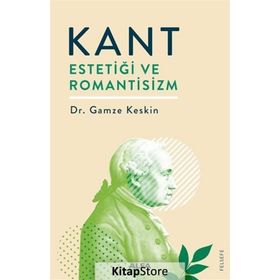 Kant Estetiği ve Romantisizm / Dr. Gamze Keskin