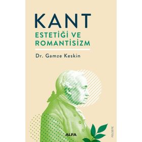 Kant Estetiği ve Romantisizm / Dr. Gamze Keskin