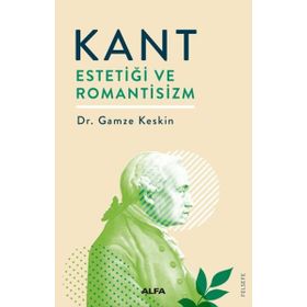 Kant Estetiği ve Romantisizm / Dr. Gamze Keskin