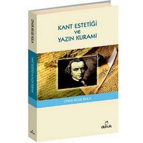 KANT ESTETİĞİ VE YAZIN KURAMI - ONUR BILGE KULA