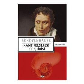 Kant Felsefesi Eleştirisi - Arthur Schopenhauer