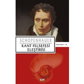 Kant Felsefesi Eleştirisi - Arthur Schopenhauer