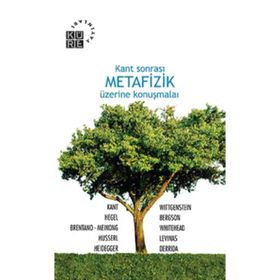 Kant Sonrası Metafizik Üzerine Konuşmalar - Küre Yayınları